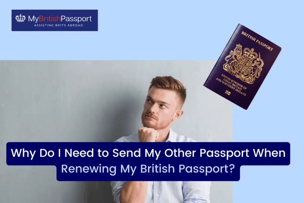 Why Do I Need to Send My Other Passport When Renewing My British Passport?